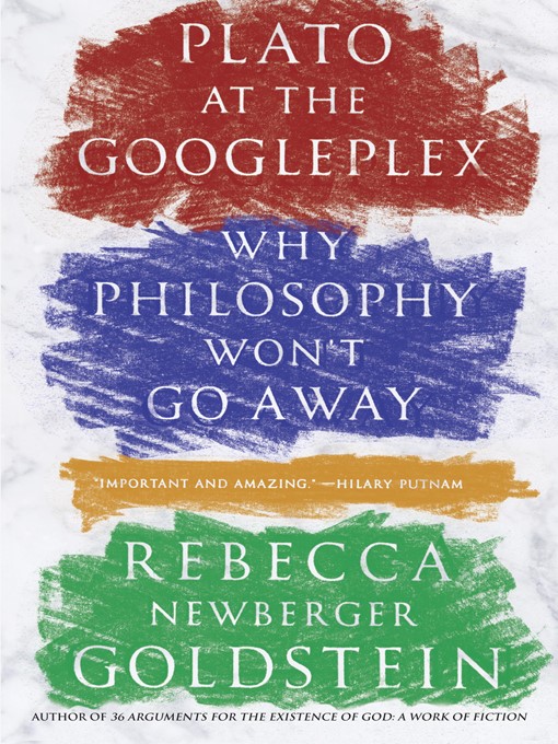 Title details for Plato at the Googleplex by Rebecca Goldstein - Available